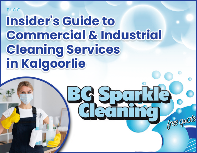 What You Need to Know About Commercial & Industrial Cleaning Services in Kalgoorlie